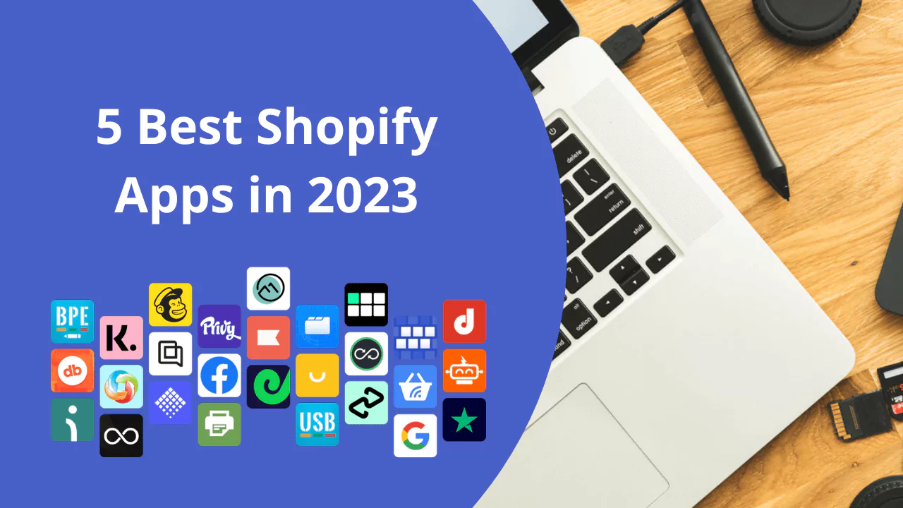 List of the top 5 Shopify apps for 2023, featuring highlighted logos, on a laptop